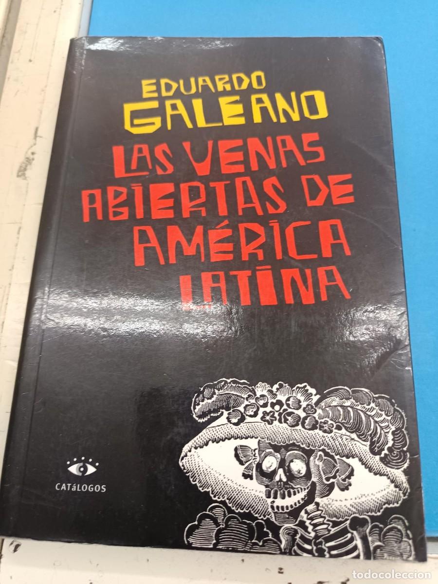 Libros de segunda mano: LAS VENAS ABIEERTAS DE AMERICA LATINA EDUARDO GALEANO