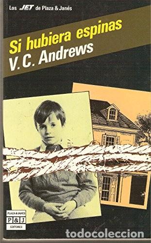 Libros de segunda mano: Si hubiera espinas - V. C. Andrews - Plaza & Jan&eacute;s - Los Jet, 44