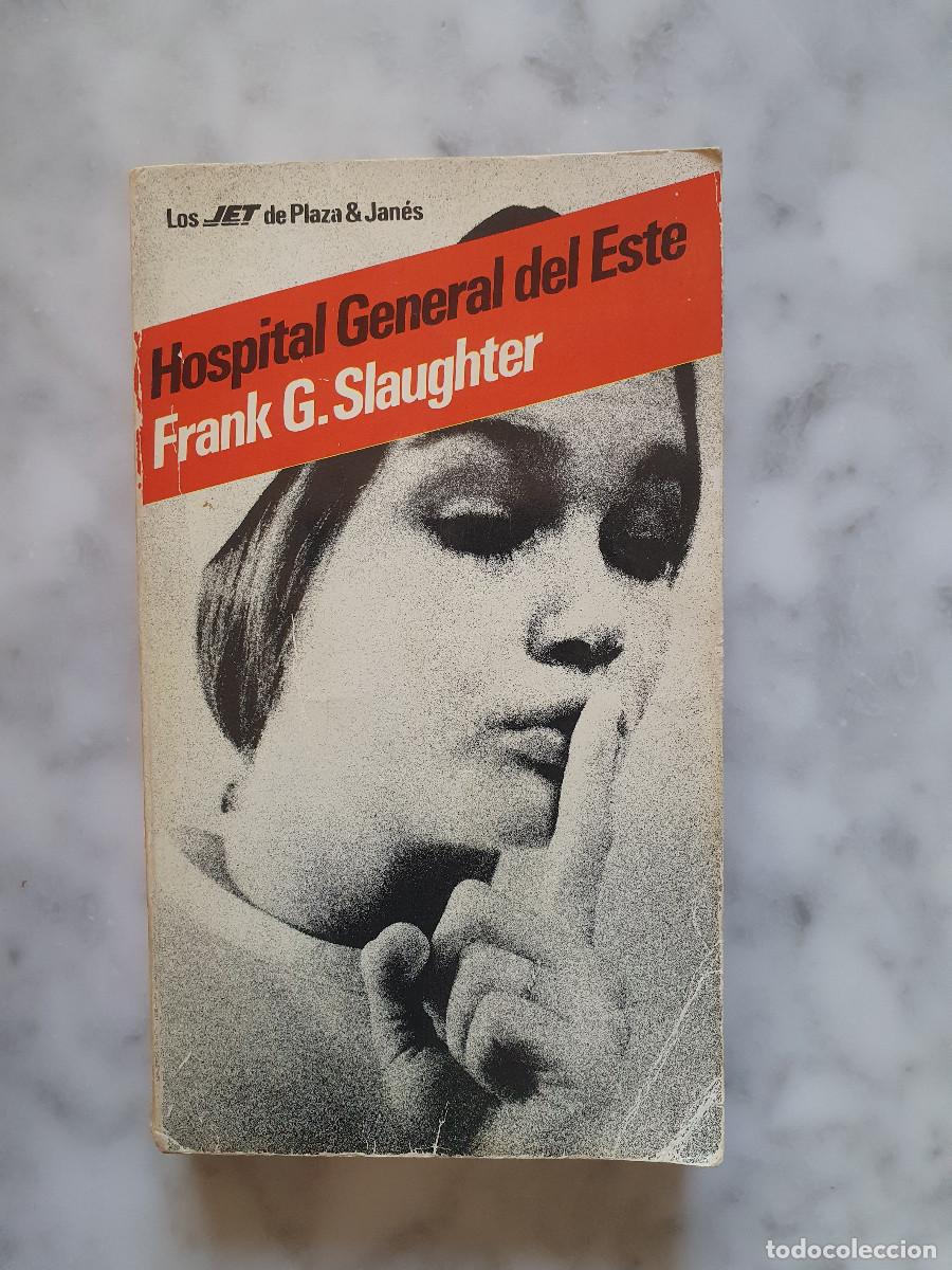 Libros de segunda mano: HOSPITAL GENERAL DEL ESTE - Frank G. Slaughter