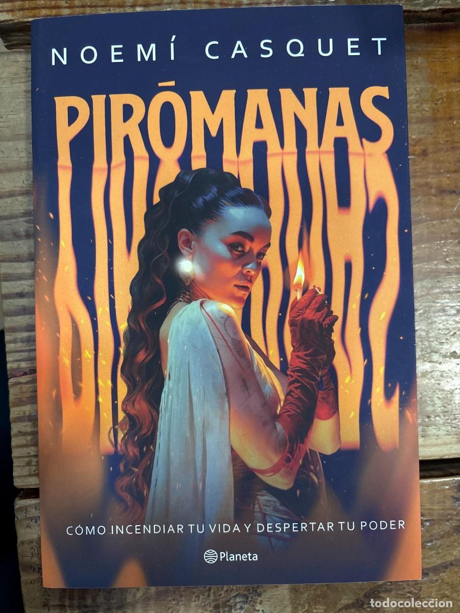 Libros de segunda mano: Pir&oacute;manas: C&oacute;mo incendiar tu vida y despertar tu poder Casquet, Noem&iacute;
