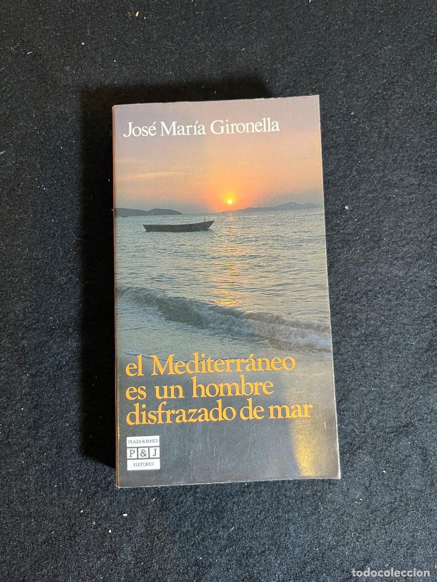 Libros de segunda mano: El Mediterr&aacute;neo es un hombre disfrazado de mar Gironella Plaza Jan&eacute;s 1984 bolsillo 1 edicion