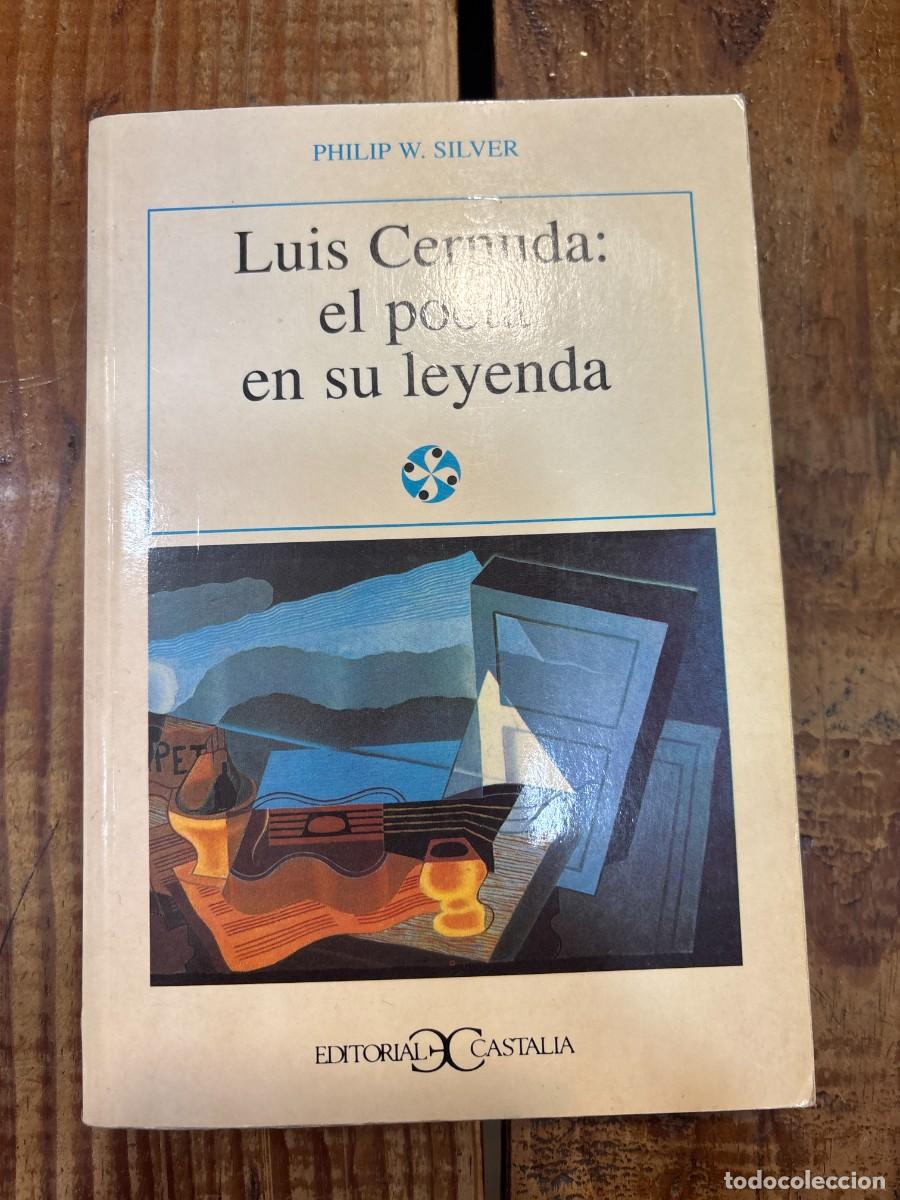 Libros de segunda mano: Luis Cernuda: El Poeta y Su Leyenda (LITERATURA Y SOCIEDAD. L/S.) TRSA Silver, Philip W.