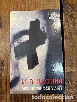 Libros de segunda mano: La guillotina (Spanish Edition) Van Der Vlugt, Simone
