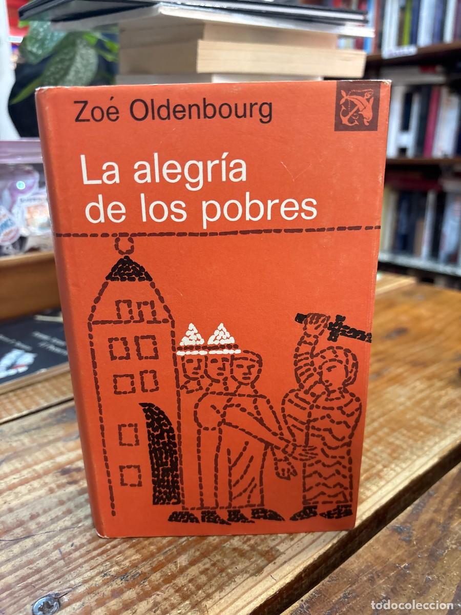Libros de segunda mano: La alegr&iacute;a de los pobres ZOE OLDENBOURG