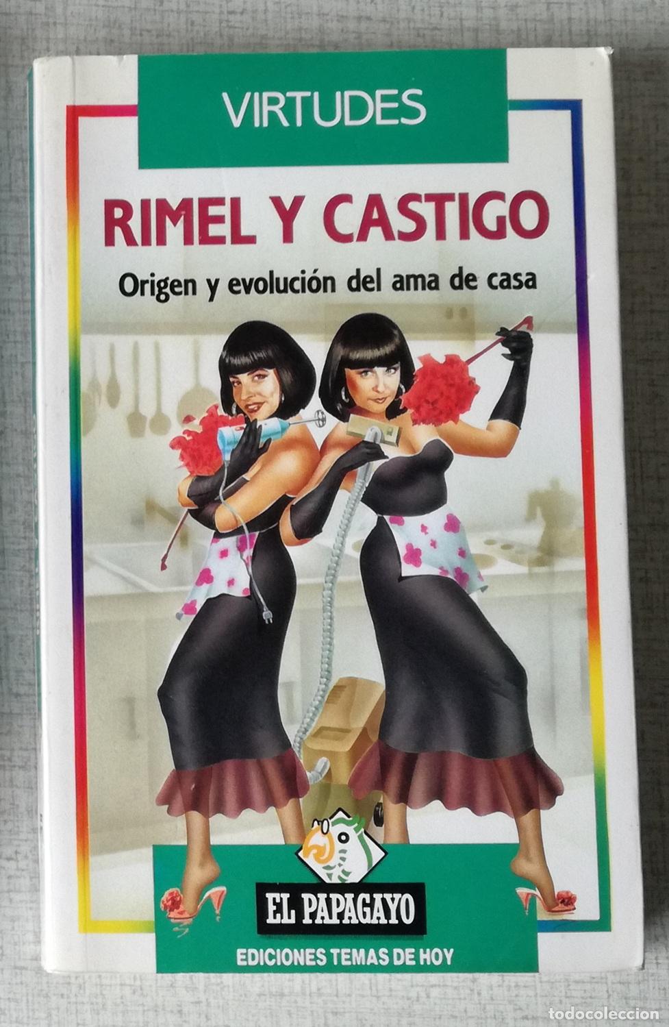 Libros de segunda mano: Rimel y castigo. Origen y evolucion del ama de casa - Virtudes; El Papagayo