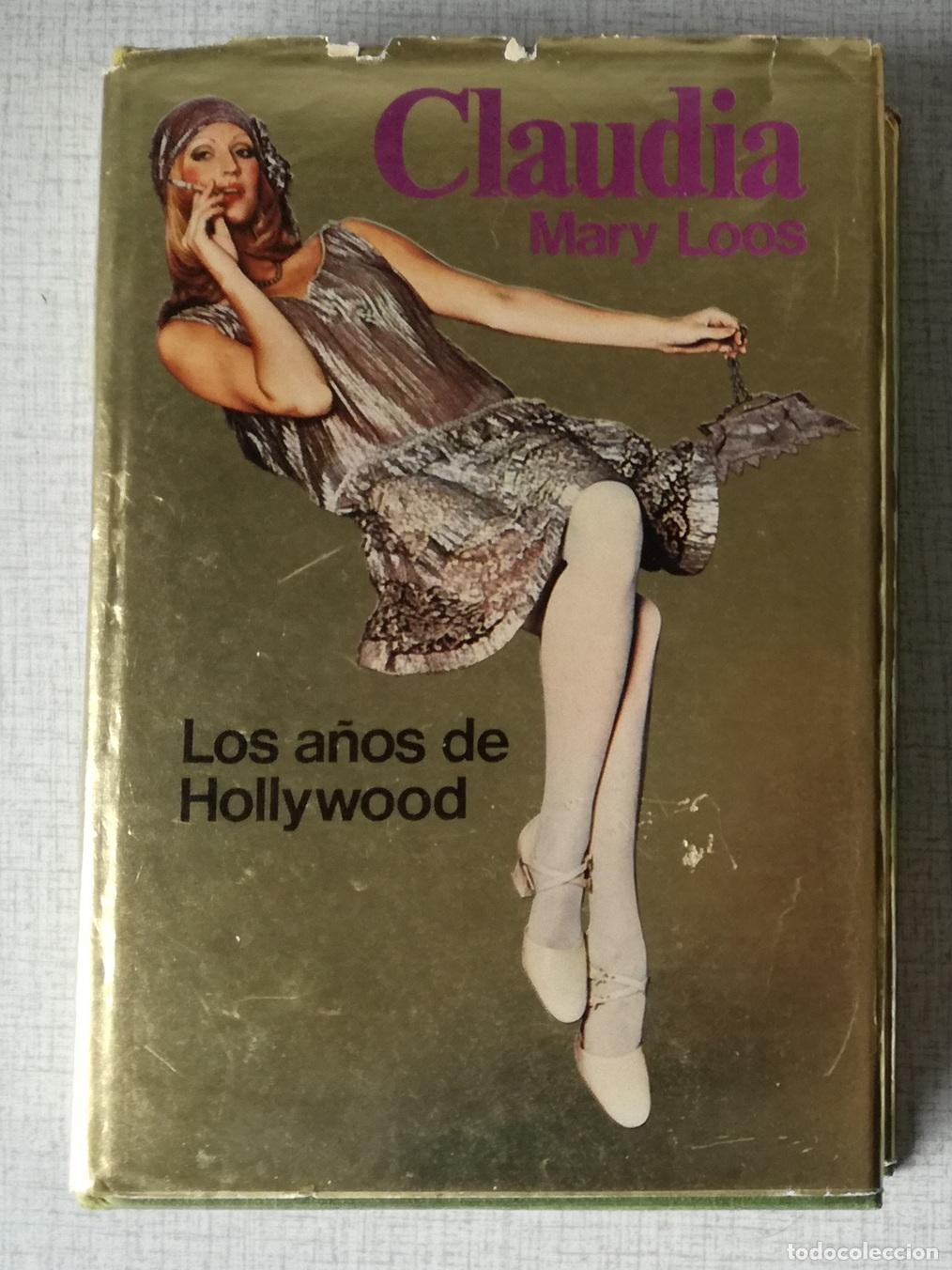 Libros de segunda mano: Claudia. Los a&ntilde;os de Hollywood - Mary Loos; Martinez Roca