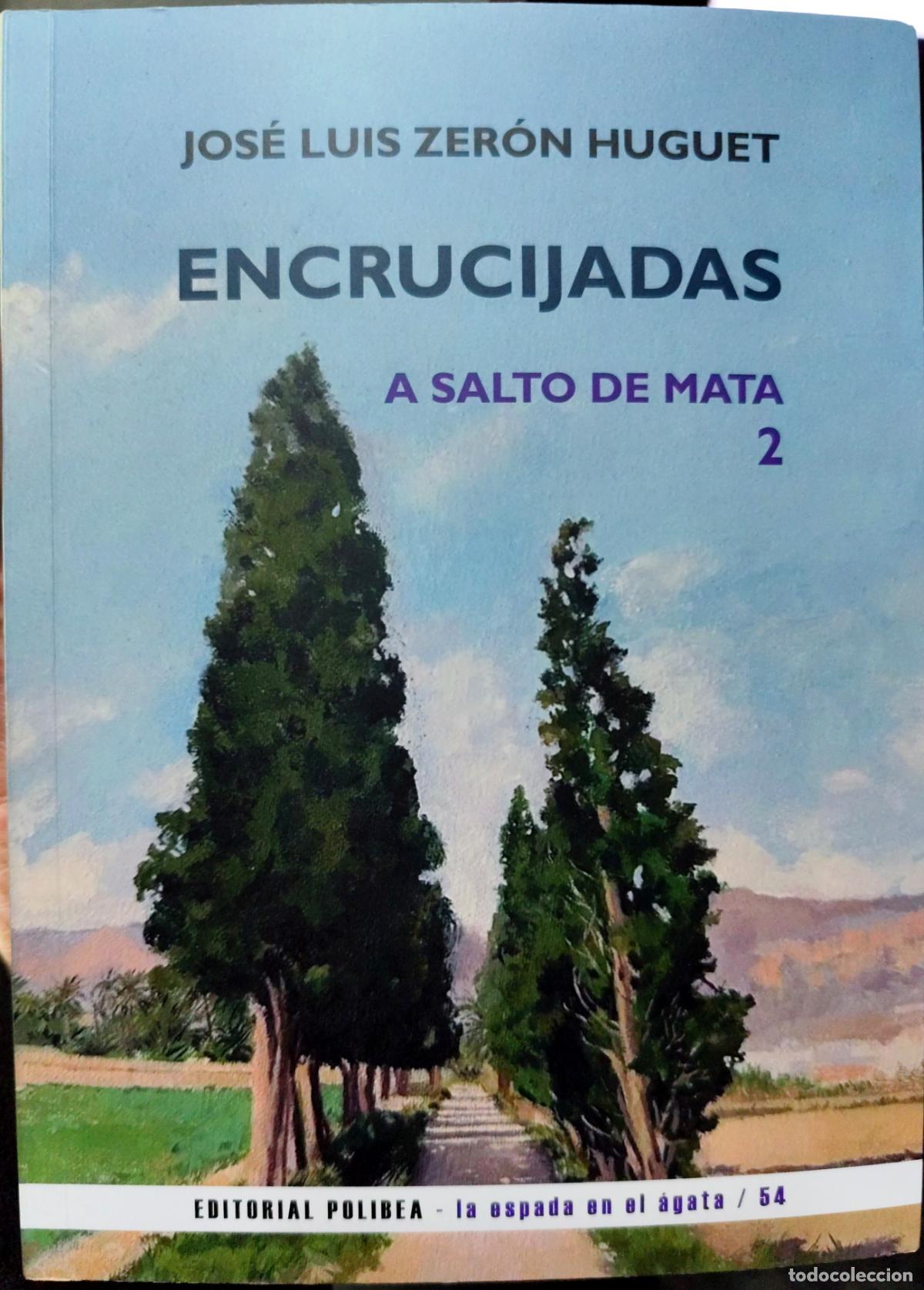 Libros de segunda mano: JOS&Eacute; LUIS ZER&Oacute;N HUGUET. ENCRUCIJADAS. A SALTO DE MATA 2