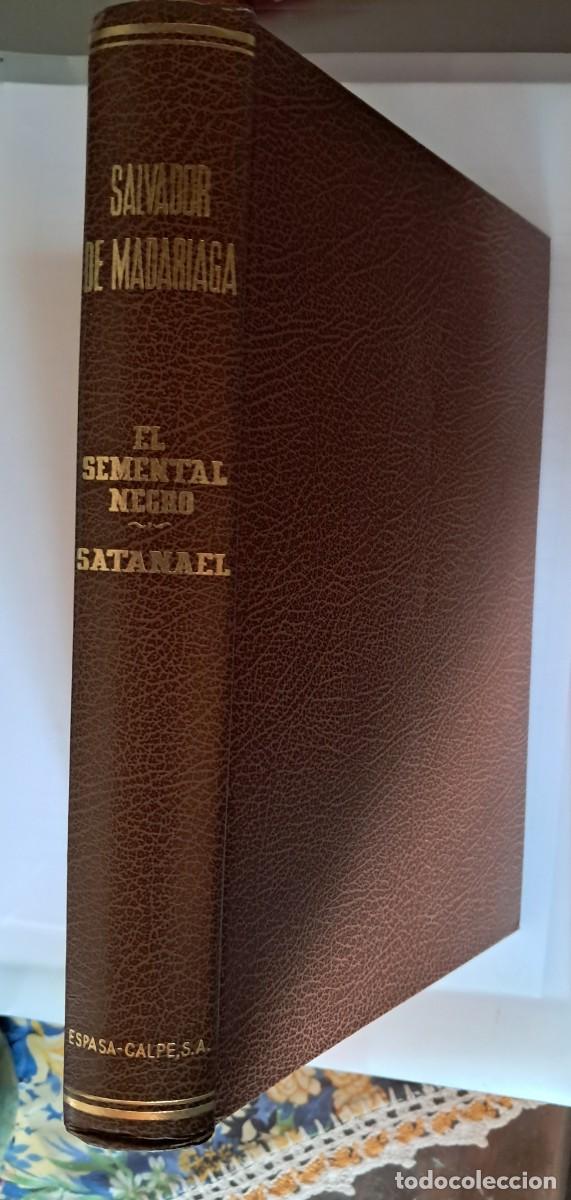 Libros de segunda mano: EL SEMENTAL NEGRO / SATANAEL por SALVADOR DE MADARIAGA ed Espasa Calpe 1977