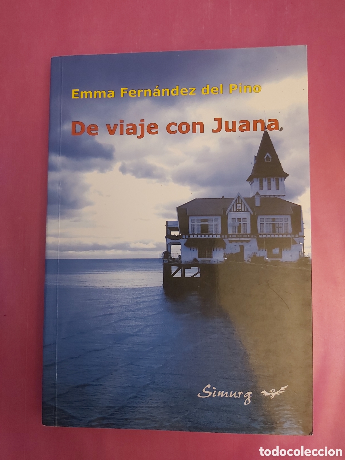 Libros de segunda mano: DE VIAJE CON JUANA EMMA FERN&Aacute;NDEZ DEL PINO SIMURG 2008