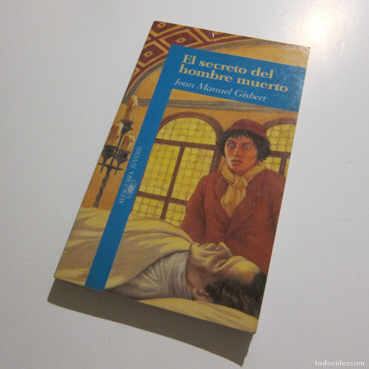 Libros de segunda mano: EL SECRETO DEL HOMBRE MUERTO - JOAN MANUEL GISBERT (ALFAGUARA) JUVENIL