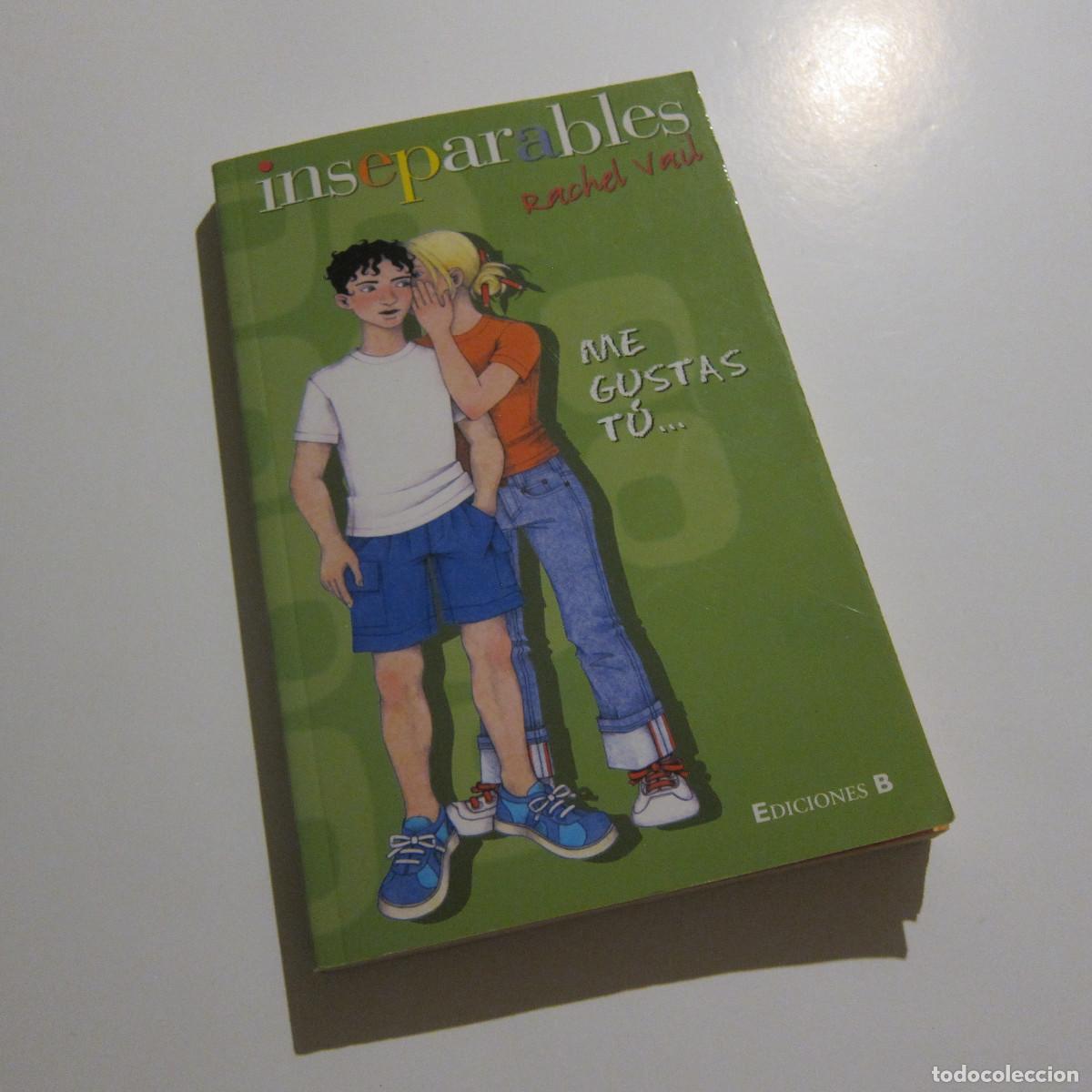 Libros de segunda mano: INSEPARABLES - ME GUSTAS T&Uacute; - RACHEL VAIL (EDICIONES B) JUVENIL