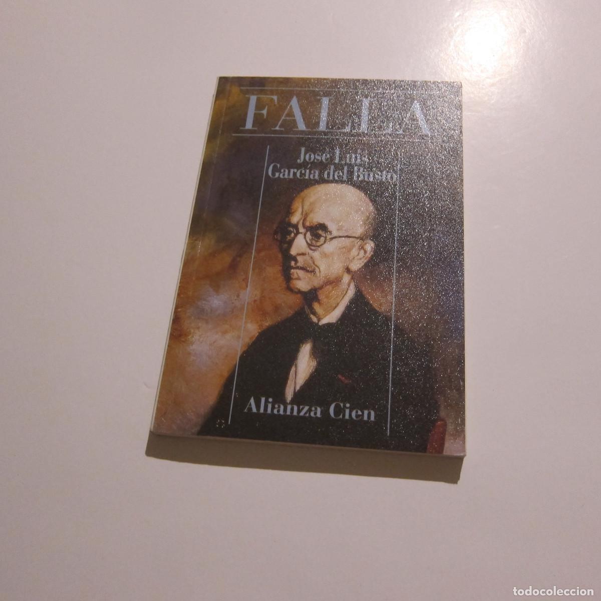Libros de segunda mano: FALLA - JOSE LUIS GARC&Iacute;A DEL BUSTO (ALIANZA) BIOGRAF&Iacute;A