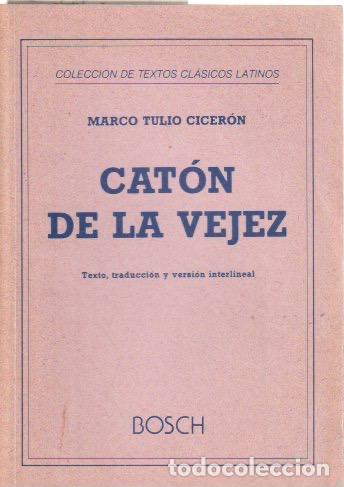 Libros de segunda mano: * Cato Maior De Senectute * Cat&oacute;n De la vejez / Marco Tulio Cicer&oacute;n ; edici&oacute;n biling&uuml;e