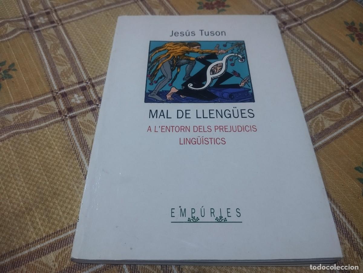 Libros de segunda mano: MAL DE LLENG&Uuml;ES - JES&Uacute;S TUSON - A L'ENTORN DELS PREJUDICIS LING&Uuml;&Iacute;STICS - EMP&Uacute;RIES