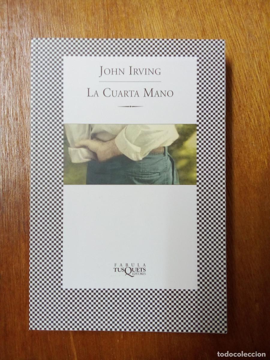 Gebrauchte B&uuml;cher: LA CUARTA MANO, JOHN IRVING, FABULA TUSQUETS EDITORES