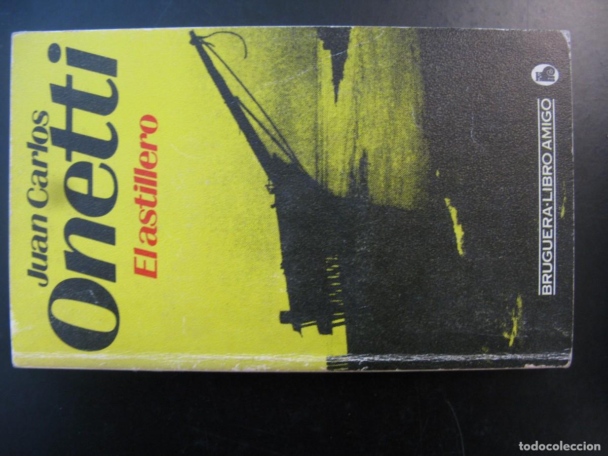 Libros de segunda mano: El astillero - Juan Carlos Onetti