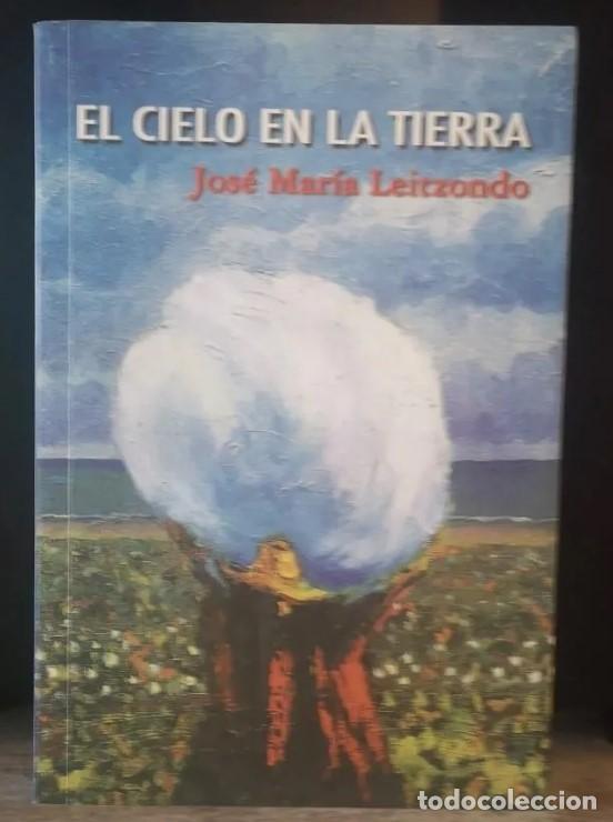 Livres d'occasion: LIBRO El cielo en la tierra - Jos&eacute; Mar&iacute;a Leitzondo