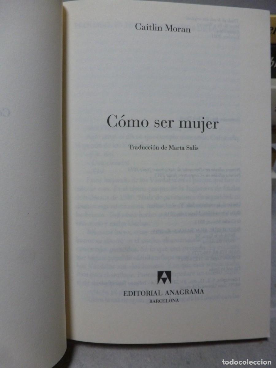 Libros de segunda mano: C&Oacute;MO SER MUJER. CAITLIN MORAN. ANAGRAMA COMPACTOS - Foto 3