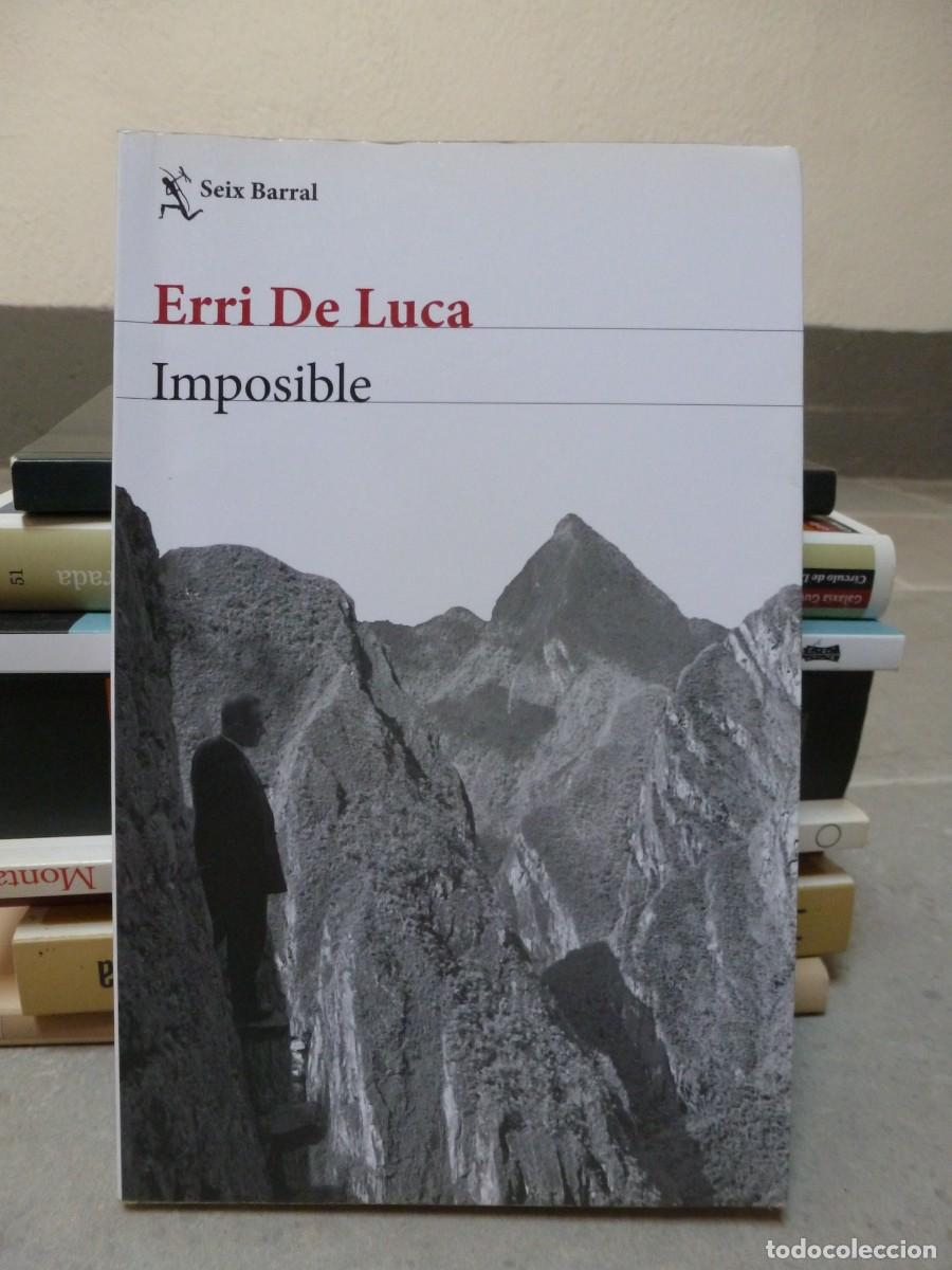 Libros de segunda mano: IMPOSIBLE. ERRI DE LUCA. SEIX BARRAL PRIMERA EDICI&Oacute;N 2020