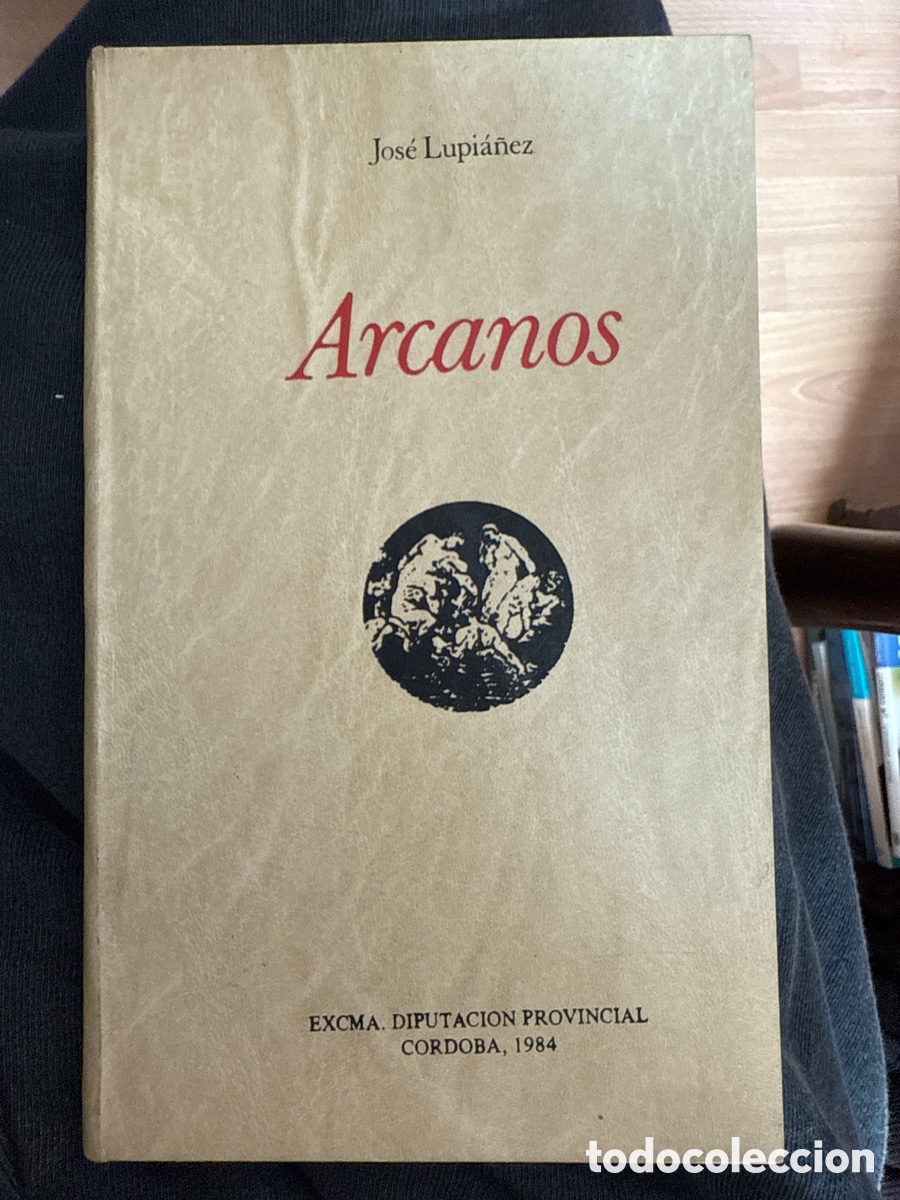 Libros de segunda mano: LUPI&Aacute;&Ntilde;EZ, Jos&eacute; Arcanos