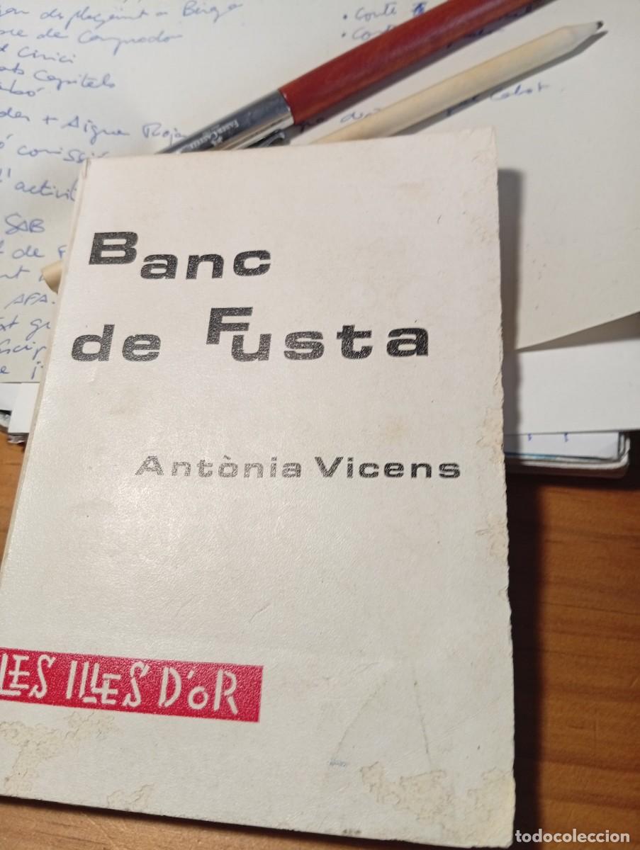 Libros de segunda mano: BANC DE FUSTA. Ant&ograve;nia Vicens. Primera edici&oacute;. Moll. 1968