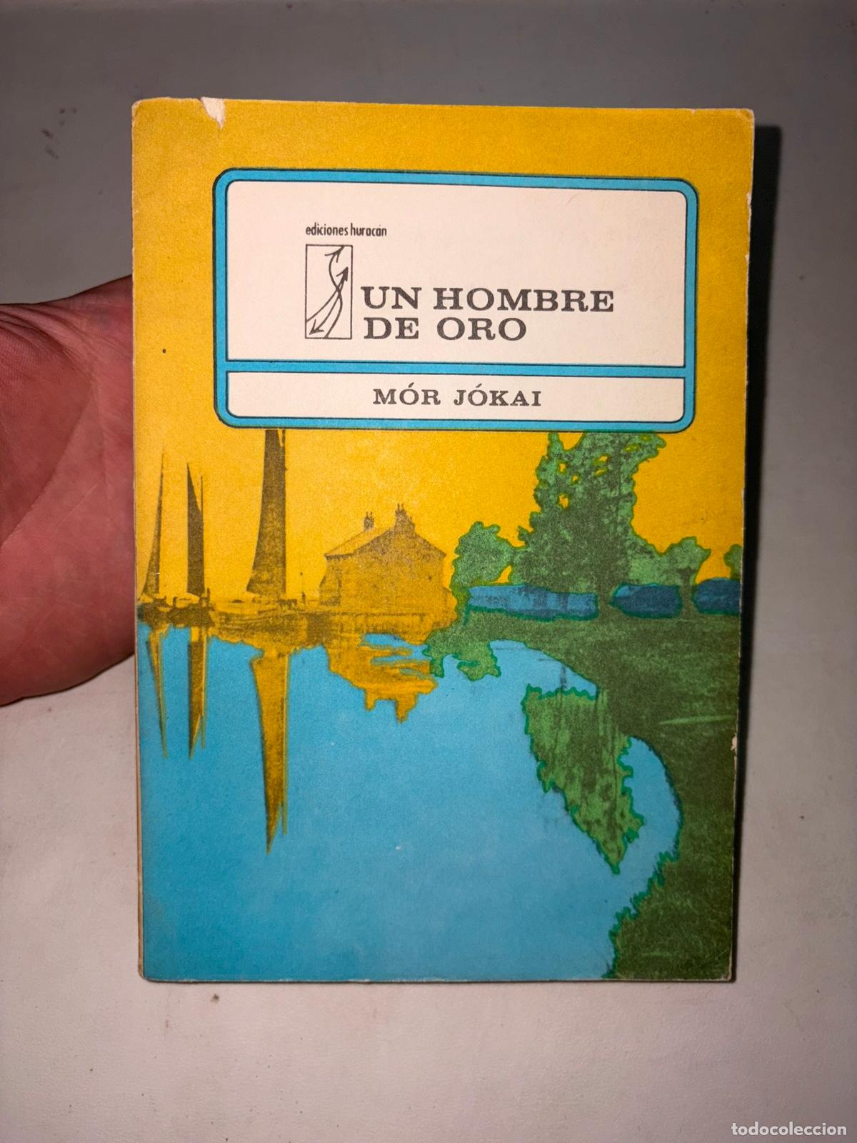 Libros de segunda mano: Un hombre de oro - JOKAI, Maurus (J&Oacute;KAI, M&oacute;r)