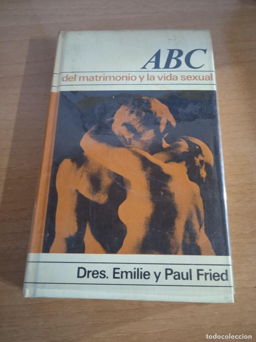 Libros de segunda mano: Libro ABC del matrimonio y la vida sexual | Dres Emilie y Paul Fried| 1970
