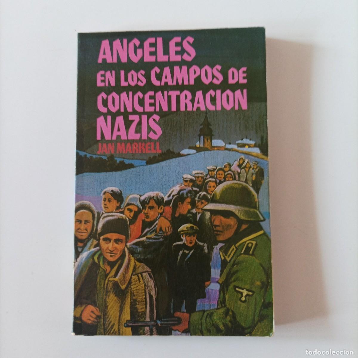 Libros de segunda mano: Angeles en los Campos de concentracion nazis de JAN MARKELL (Autor) A&Ntilde;O 1990