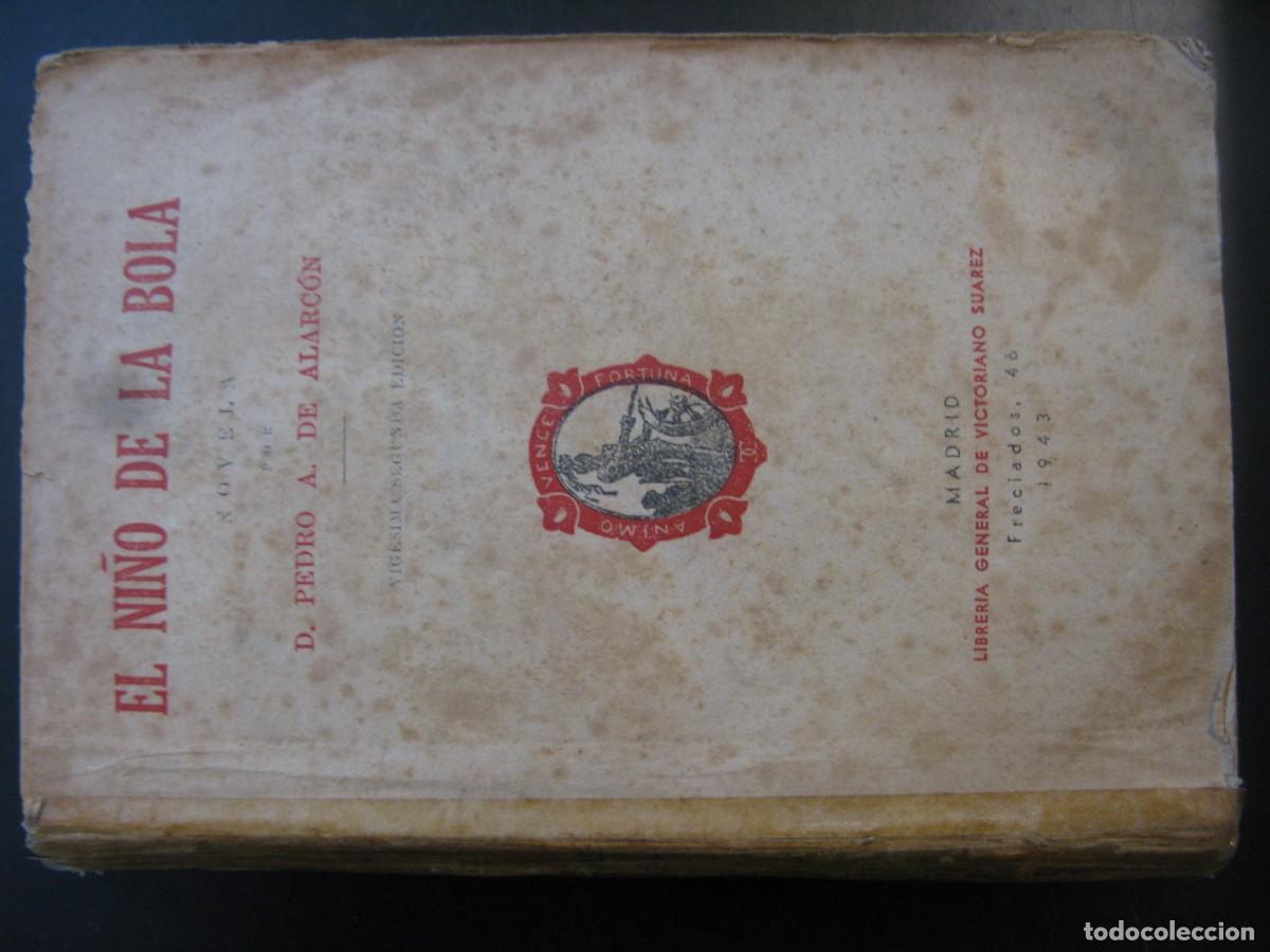 Libros de segunda mano: EL NI&Ntilde;O DE LA BOLA-D.PEDRO A. DE ALARCON-A&Ntilde;O 1943