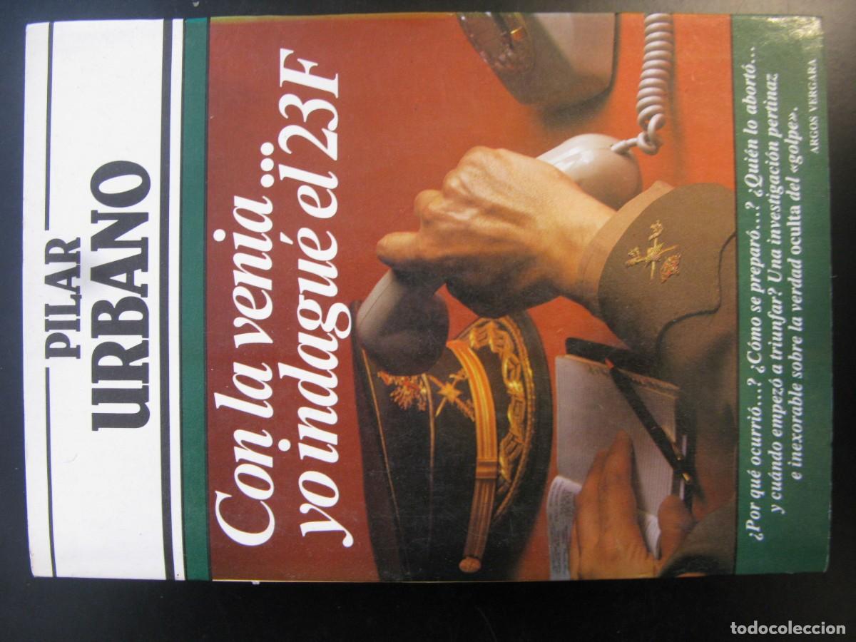 Libros de segunda mano: Con la Venia... Yo Indagu&eacute; el 23F, de Pilar Urbano