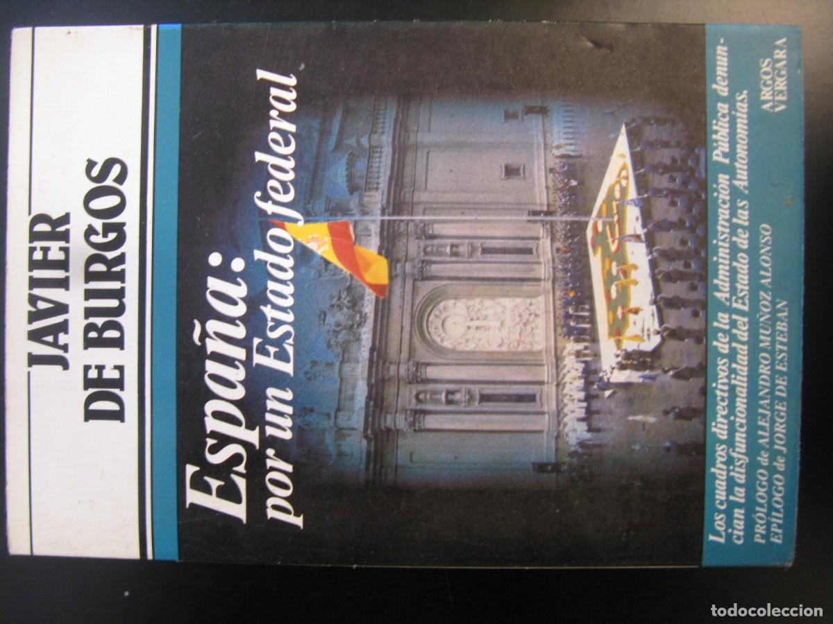Libros de segunda mano: Espa&ntilde;a: por un Estado federal.- Burgos, Javier de