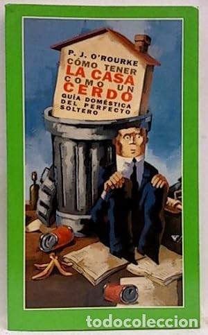 Libros de segunda mano: Abc Humor 18: Como tener casa cerdo - P.j.o'rourke - Ediciones Temas de Hoy