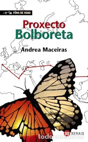 Libros de segunda mano: Proxecto Bolboreta. Fora de Xogo - Andrea Maceiras - Edici&oacute;ns Xerais - Infantil e Xuvenil