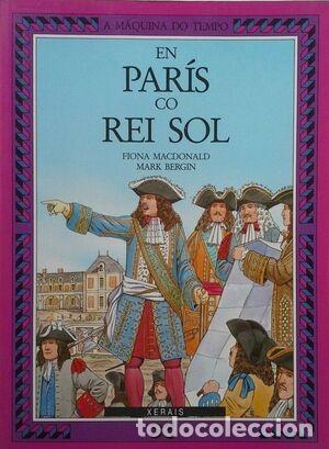 Libros de segunda mano: En Paris Co Rei Sol - Macdonald/bergin - Edici&oacute;ns Xerais de Galicia - A M&aacute;quina Do Tempo
