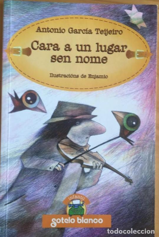 Libri di seconda mano: Cara a un Lugar Sen Nome - Antonio Garcia Teijeiro - Sotelo Blanco Edici&oacute;ns
