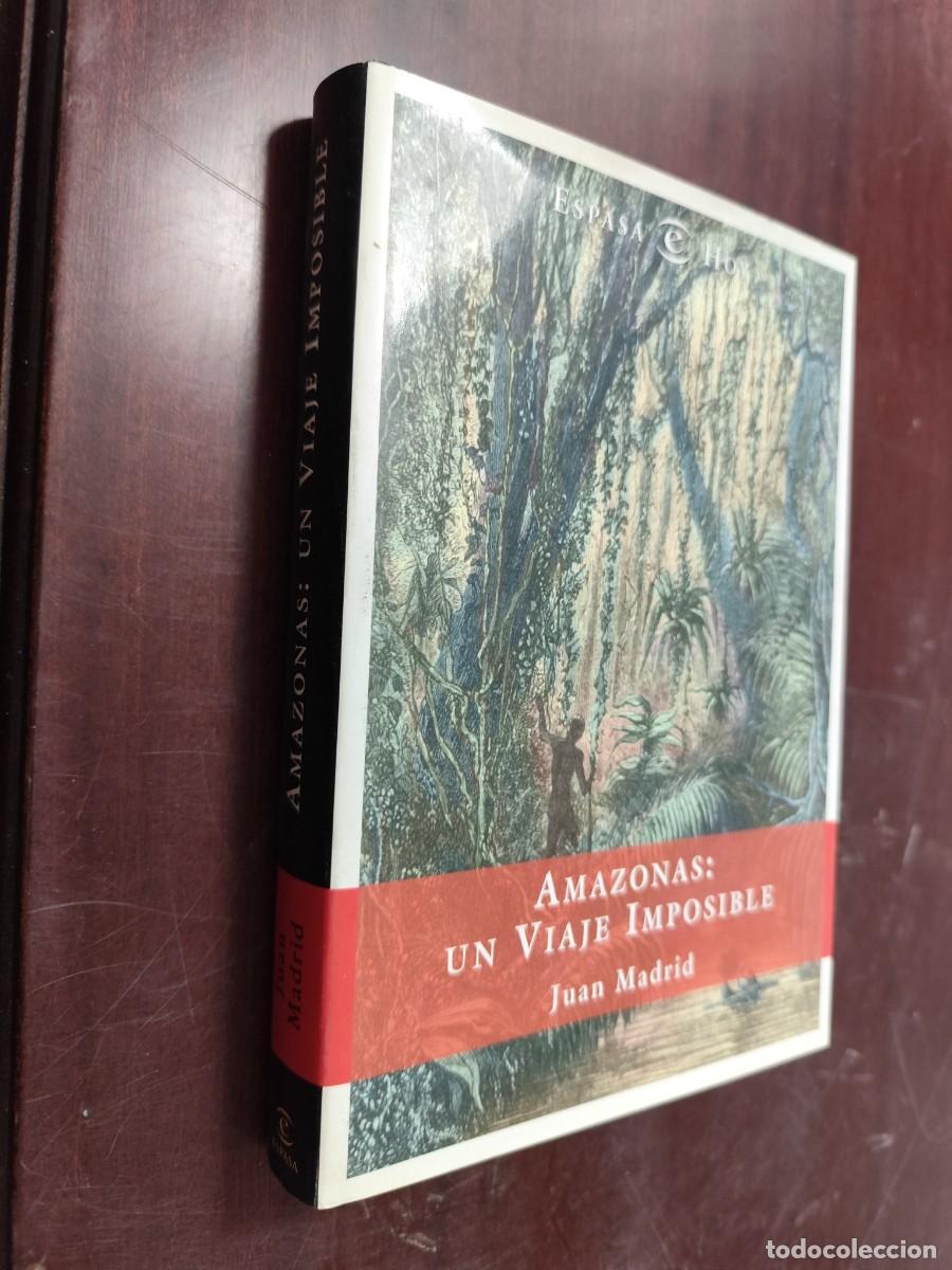 Libros de segunda mano: AMAZONAS UN VIAJE IMPOSIBLE / JUAN MADRID / PU-GUI-10 / ESPASA CALPE