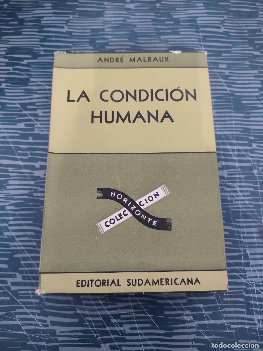 Libros de segunda mano: LA CONDICI&Oacute;N HUMANA,ANDRE MALRAUX, EDITORIAL SUDAMERICANA,1952,370 P&Aacute;GINAS.