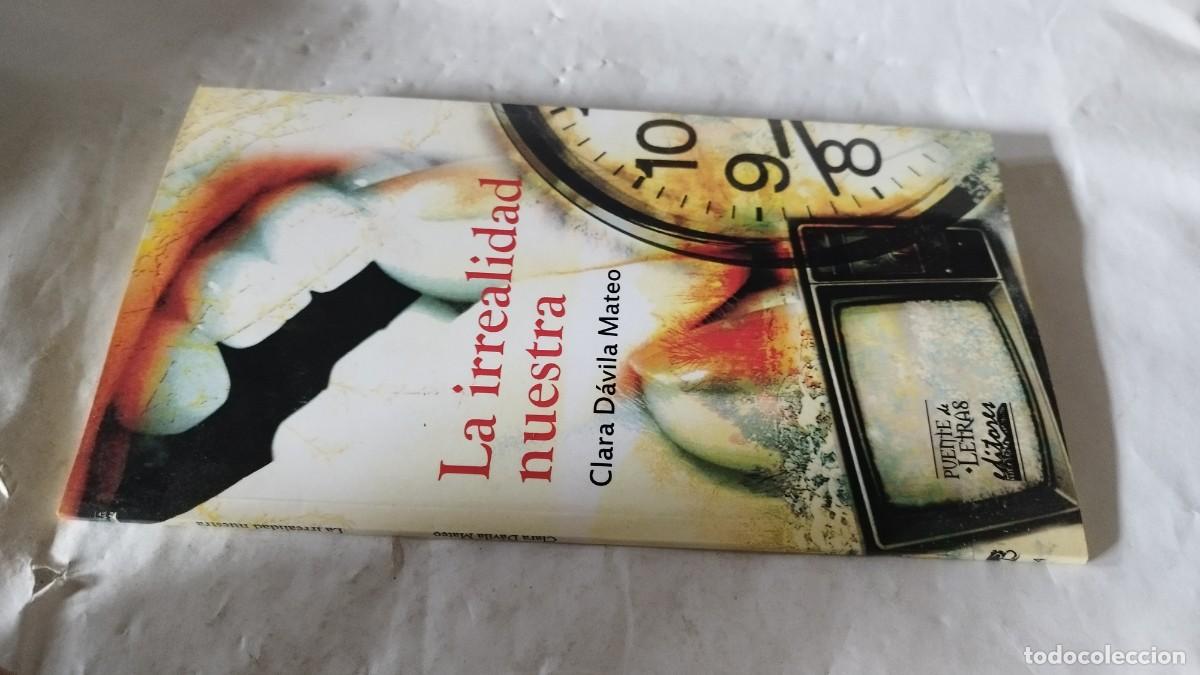 Libros de segunda mano: LA IRREALIDAD NUESTRA / CLARA DAVILA / CMA 51 / PUENTE DE LETRAS / dedicatoria autor