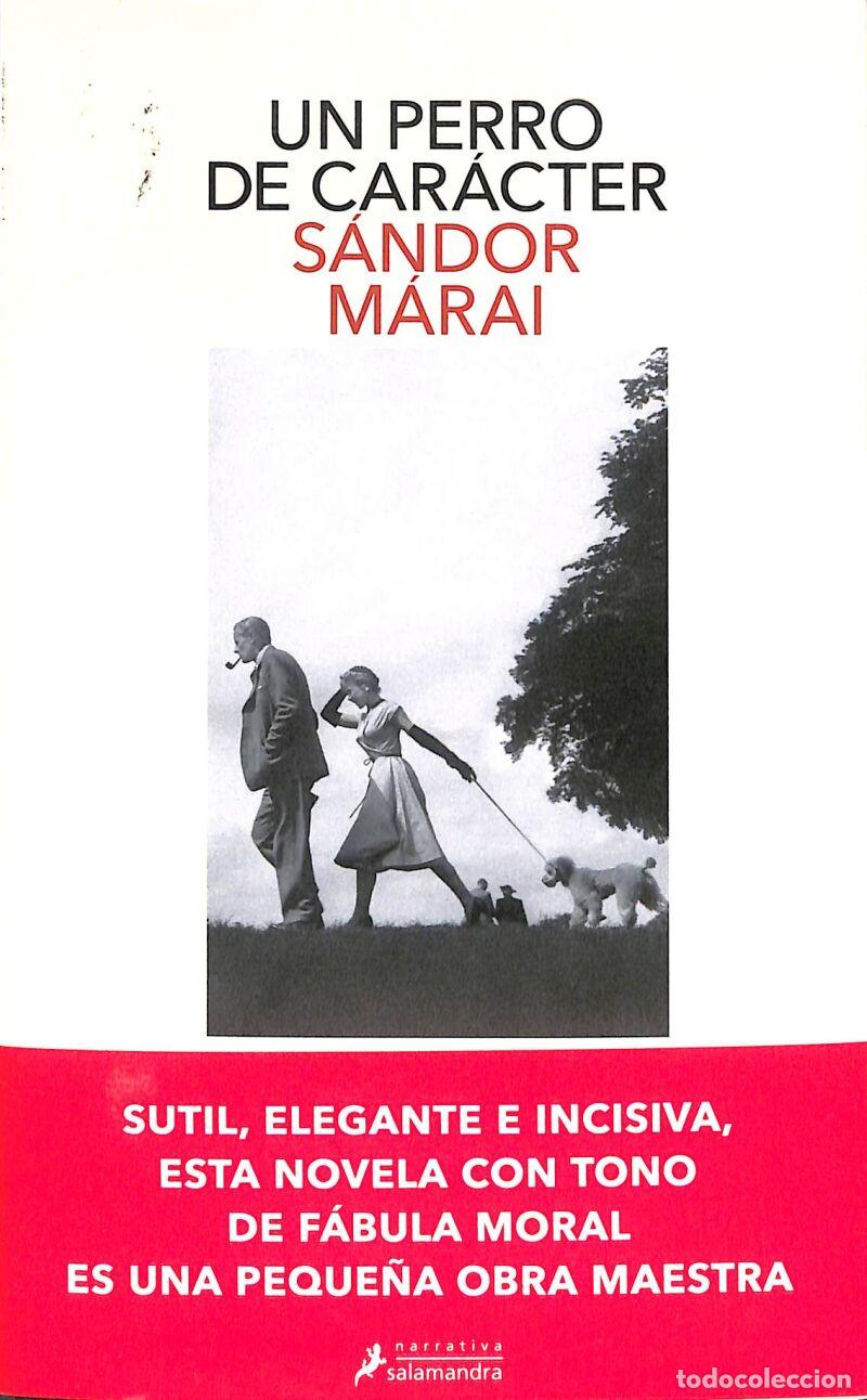 Libros de segunda mano: Un Perro De Car&aacute;cter - S&aacute;ndor M&aacute;rai - SALAMANDRA - Salamandra Narrativa, 5