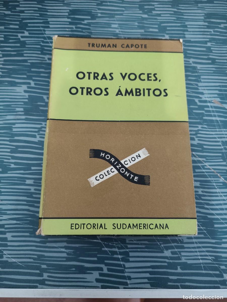 Libros de segunda mano: OTRAS VOCES,OTROS AMBITOS,TRUMAN CAPOTE, EDITORIAL SUDAMERICANA,1950,260 P&Aacute;GINAS.