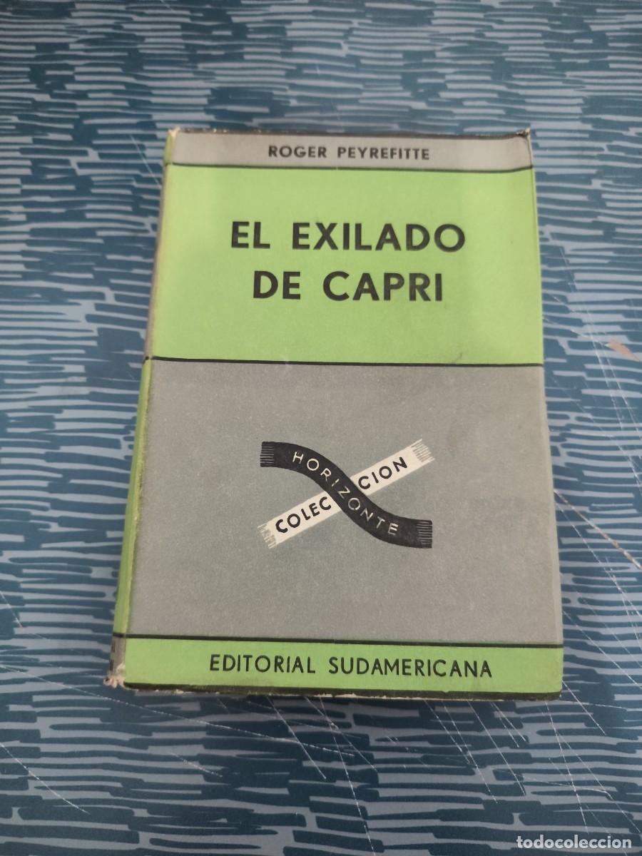 Libros de segunda mano: EL EXILIADO DE CAPRI, ROGER PEYREFITTE, EDITORIAL SUDAMERICANA,1960,327 P&Aacute;G.