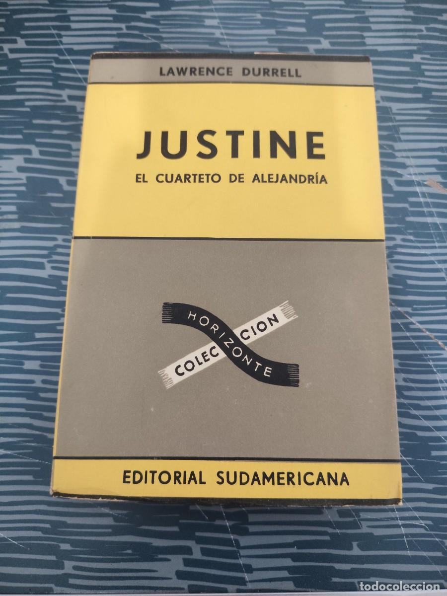 Libros de segunda mano: JUSTINE,EL CUARTETO DE ALEJANDRIA, LAWRENCE DURRELL, EDITORIAL SUDAMERICANA,1964,262 P&Aacute;GINAS.