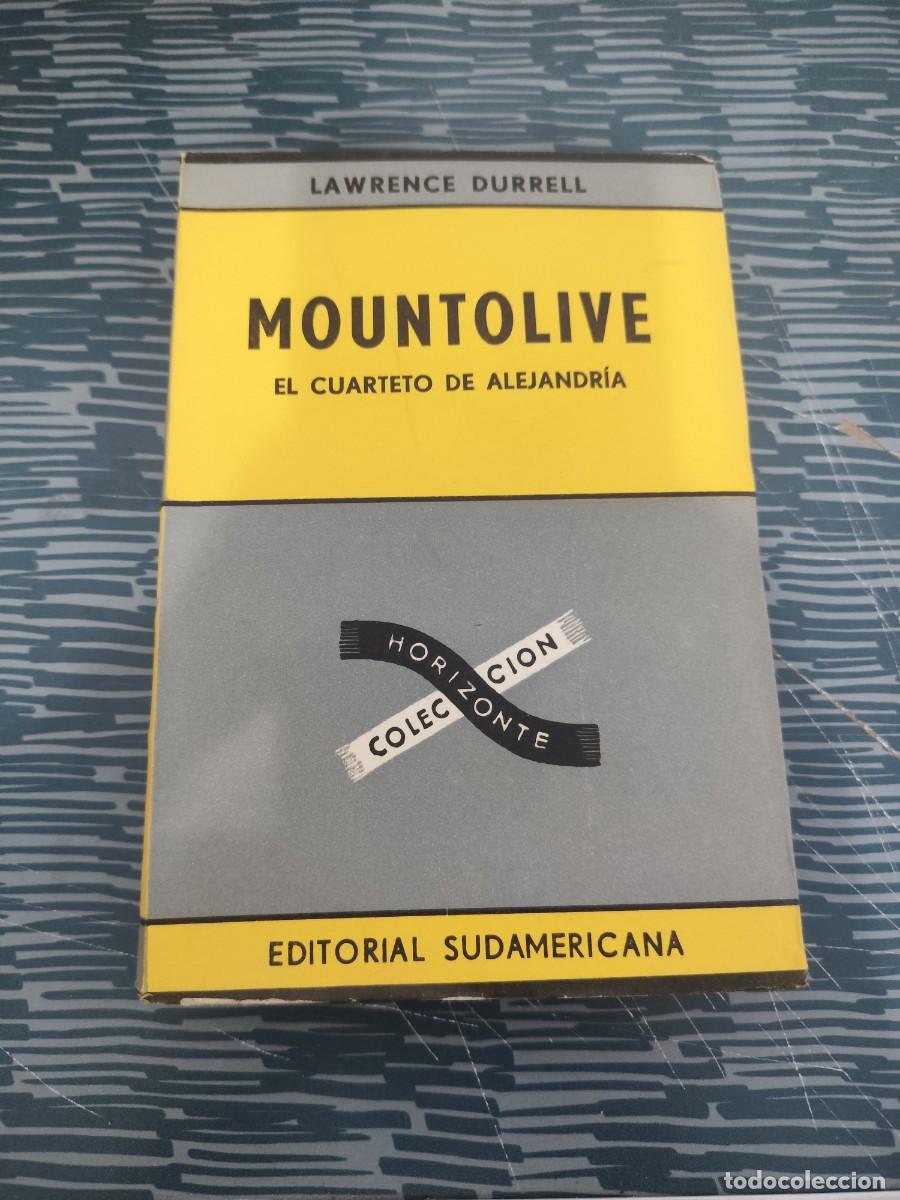 Libros de segunda mano: MOUNTOLIVE,EL CUARTETO DE ALEJANDRIA, EDITORIAL SUDAMERICANA,1962,343 P&Aacute;GINAS.