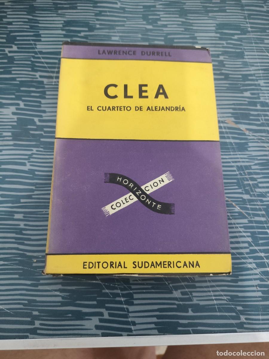 Libros de segunda mano: CLEA,EL CUARTETO DE ALEJANDRIA, EDITORIAL SUDAMERICANA ,1963,310 P&Aacute;GINAS.