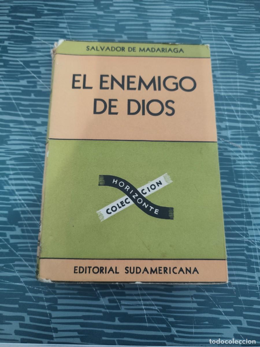 Libros de segunda mano: EL ENEMIGO DE DIOS, SALVADOR DE MADARIAGA, EDITORIAL SUDAMERICANA ,1950,285 PAGINAS