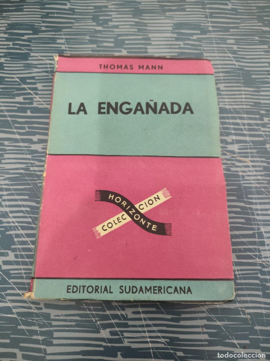 Libros de segunda mano: LA ENGA&Ntilde;ADA,THOMAS MANN, EDITORIAL SUDAMERICANA ,1954,129 P&Aacute;GINAS.
