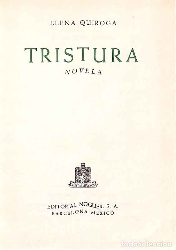 Libros de segunda mano: Tristura - Elena Quiroga - Editorial Noguer - Barcelona 1960, 1&ordf; ed. - Galeria Literaria -
