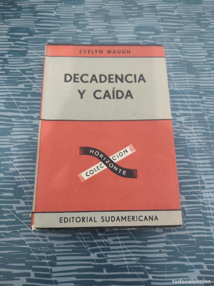 Libros de segunda mano: DECADENCIA Y CAIDA, EVELYN WAUGH, EDITORIAL SUDAMERICANA,1955, INTONSO.