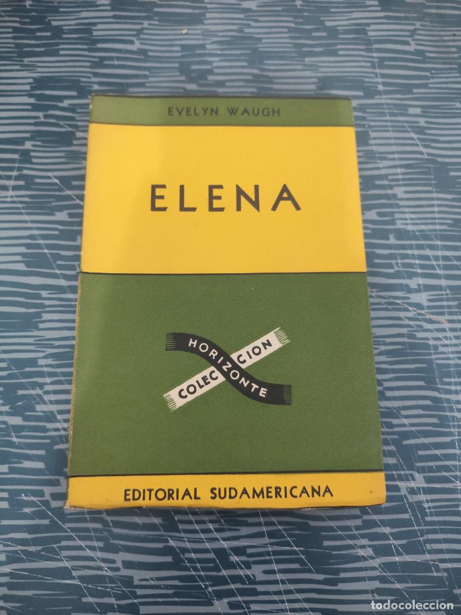 Libros de segunda mano: ELENA, EVELYN WAUGH, EDITORIAL SUDAMERICANA,1954, INTONSO.