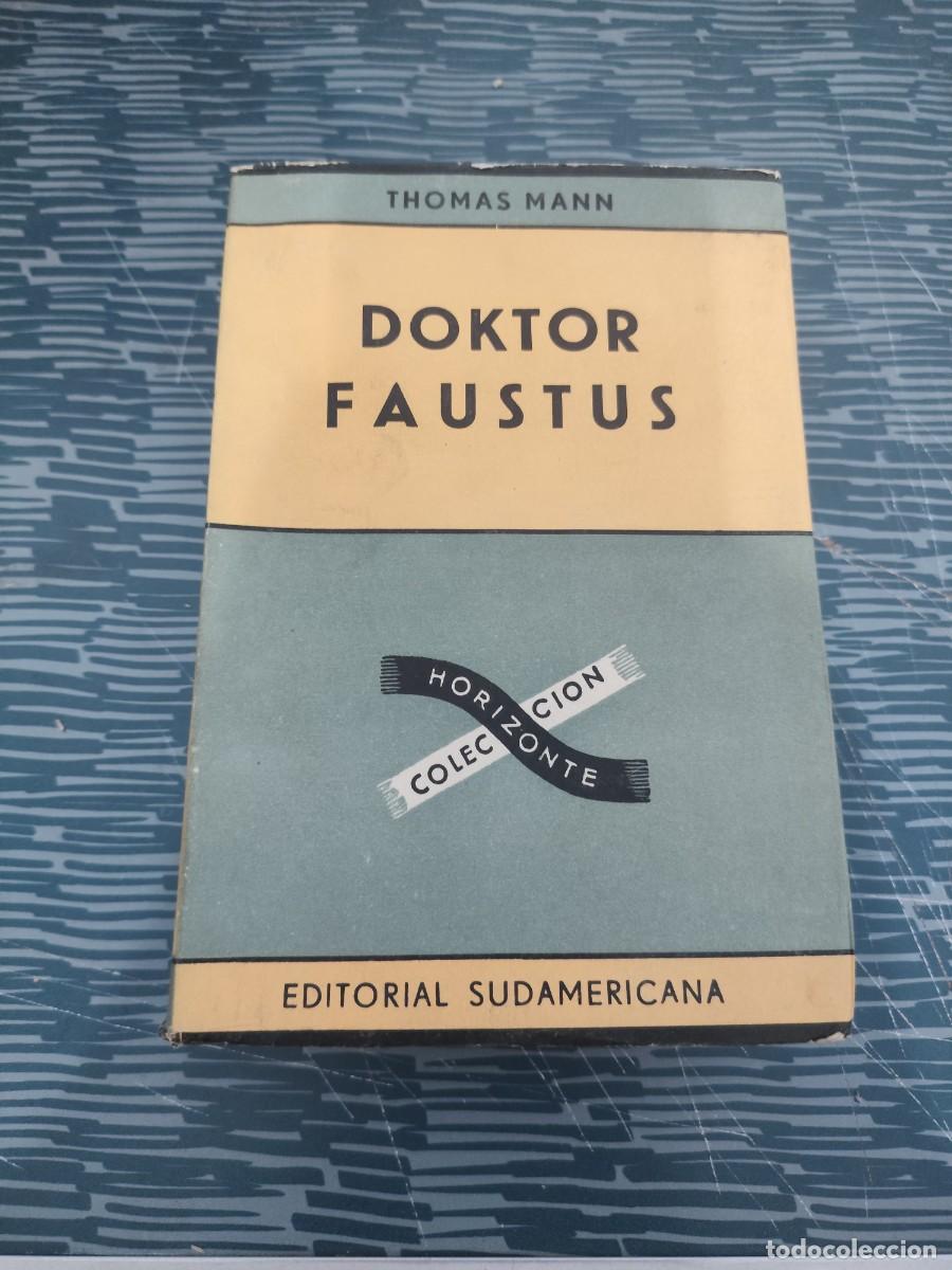 Libros de segunda mano: DOKTOR FAUSTUS,THOMAS MANN, EDITORIAL SUDAMERICANA,1958, INTONSO.